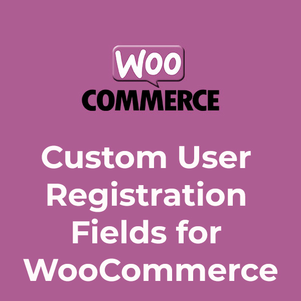 Custom User Registration Fields for WooCommerce