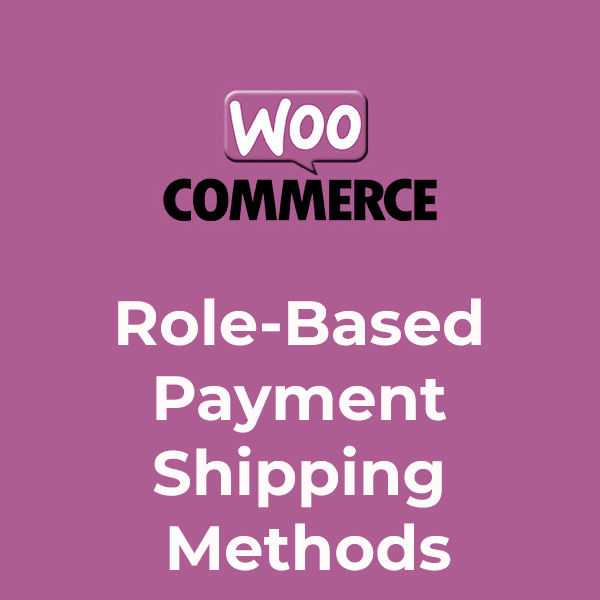 WooCommerce Role-Based Payment - Shipping Methods